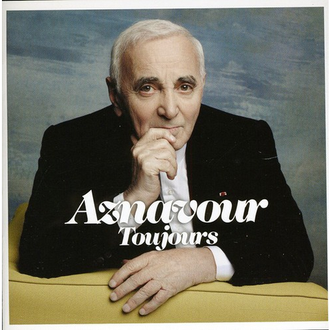 CHARLES AZNAVOUR - AZNAVOUR TOUJOURS (2011)