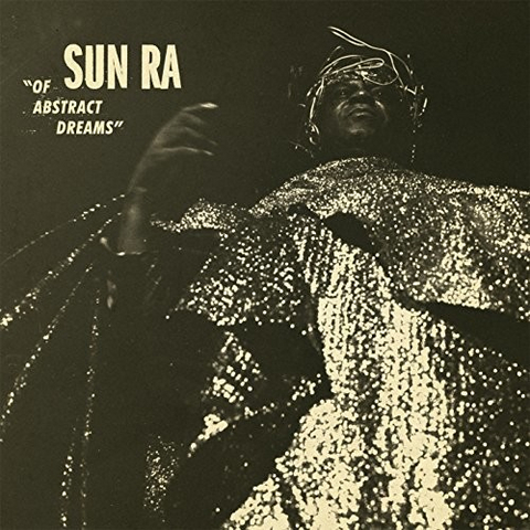 SUN RA - OF ABSTRACT DREAMS (LP - 2018 - unreleased radio)
