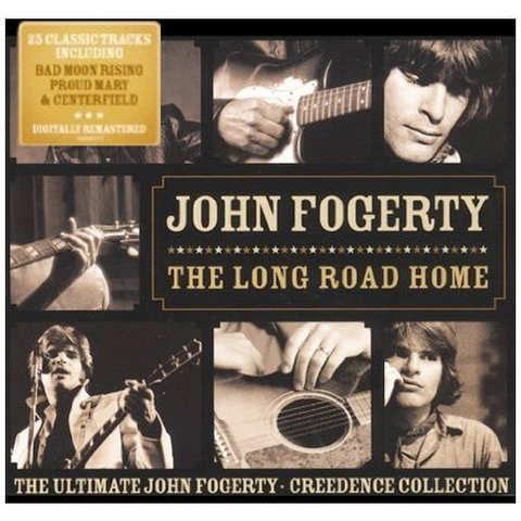 JOHN FOGERTY - LONG ROAD HOME - THE ULTIMATE