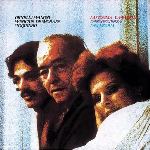 ORNELLA VANONI & VINICIUS DE MORAES / TOQUINHO - LA VOGLIA LA PAZZIA L'INCOSCIENZA L'ALLEGRIA (LP - BIANCO | REM25 - 1976)