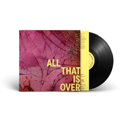 SPRINTS - ALL THAT IS OVER (LP - 2025)