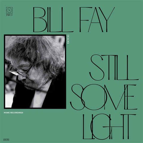 BILL FAY - STILL SOME LIGHT pt.1 (2022)