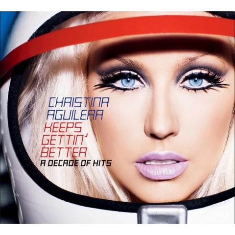 CHRISTINA AGUILERA - KEEPS GETTIN' BETTER - A DECADE OF HITS