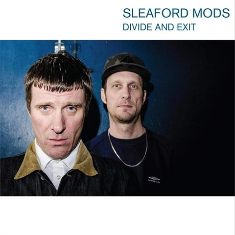 SLEAFORD MODS - DIVIDE AND EXIT (2014 - 10TH ANN | REM24)