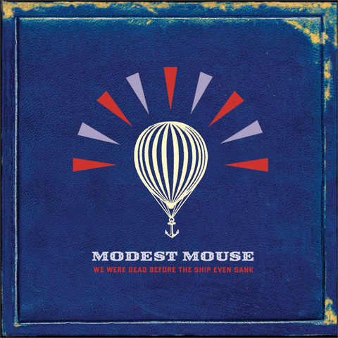 MODEST MOUSE - WE WERE DEAD BEFORE THE SHIP (2007)