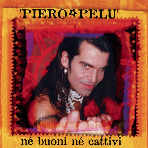 PIERO PELU' - NE' BUONI NE' CATTIVI (2000 - cd orange | 17x17cm | limited | rem23)