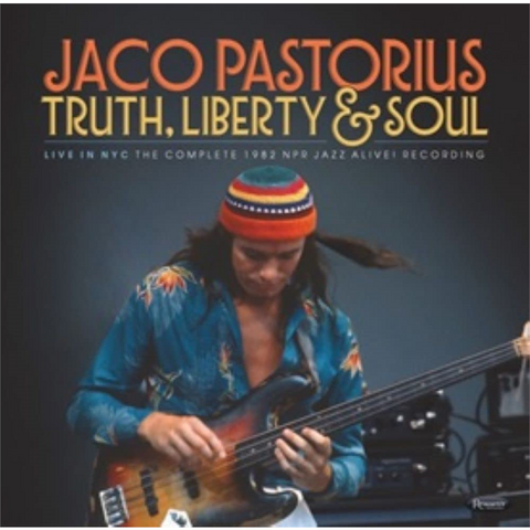 JACO PASTORIUS - TRUTH, LIBERTY & SOUL: live in nyc (3LP - rem22 - 2017)