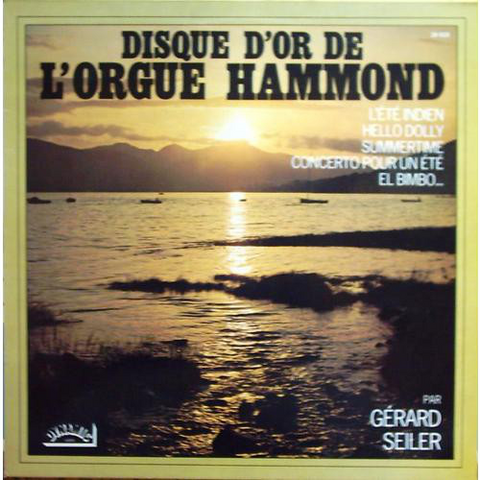 GÃ‰RARD SEILER - DISQUE D'OR DE L'ORGUE HAMMOND (LP)