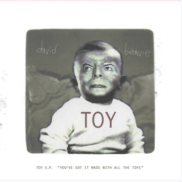 DAVID BOWIE - TOY EP [you've got it made with all the toys] (10'' - RSD'22)