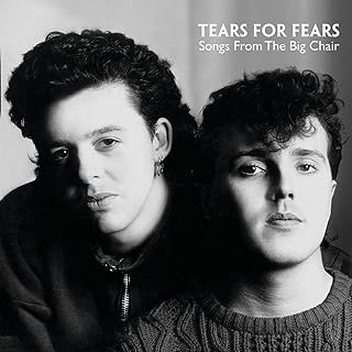 TEARS FOR FEARS - SONGS FROM THE BIG CHAIR (1985)