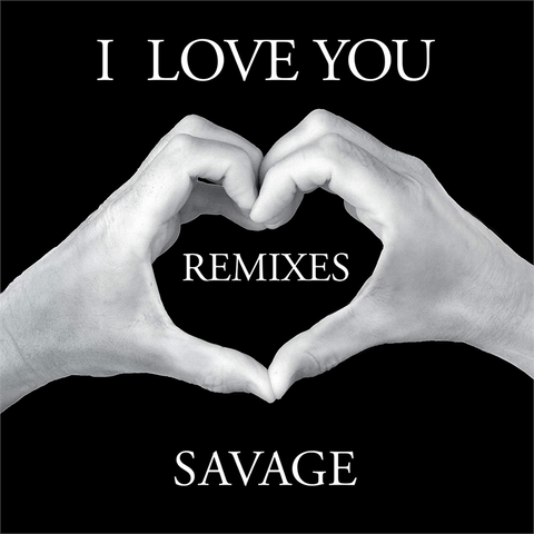 SAVAGE - I LOVE YOU - re;oxes (12'' - 2020)