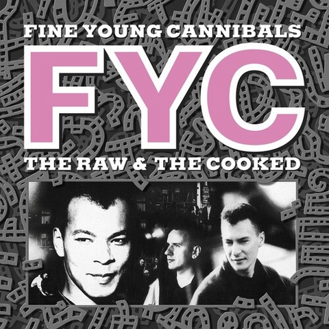 FINE YOUNG CANNIBALS - RAW AND THE COOKED (1989 - REISSUE)