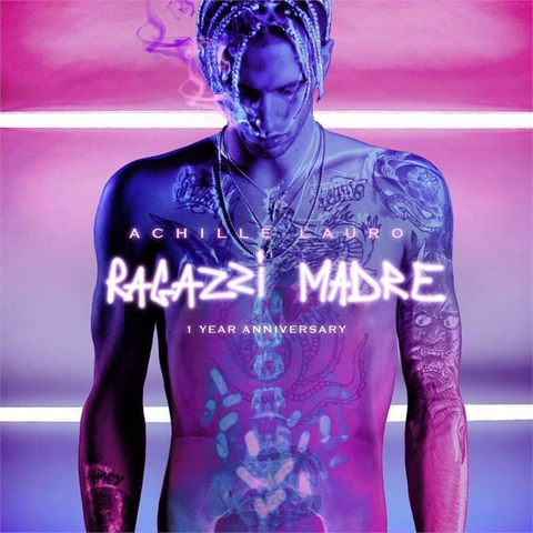 ACHILLE LAURO - RAGAZZI MADRE (2020 - 1 YEAR ANNIVERSARY)