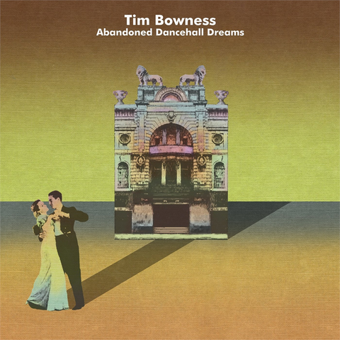 TIM BOWNESS - ABANDONED DANCEHALL DREAMS (2014)