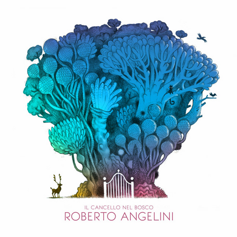 ROBERTO ANGELINI - IL CANCELLO NEL BOSCO (LP - 2021)