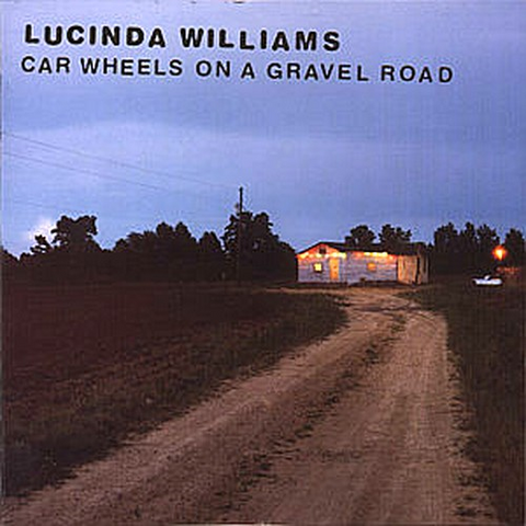 LUCINDA WILLIAMS - CAR WHEELS ON A GRAVEL RO