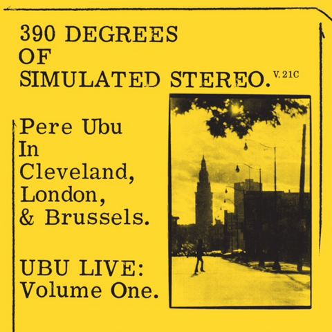 PERE UBU - 390 OF SIMULATED STEREO V.21C (LP - yellow | ltd | rem’21 - 1981)