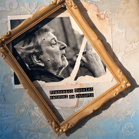 GUCCINI FRANCESCO - CANZONI DA INTORTO (2022)