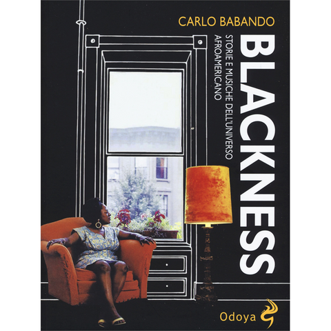 CARLO BABANDO - BLACKNESS - storie e musiche dell'universo afroamericano (LIBRO)