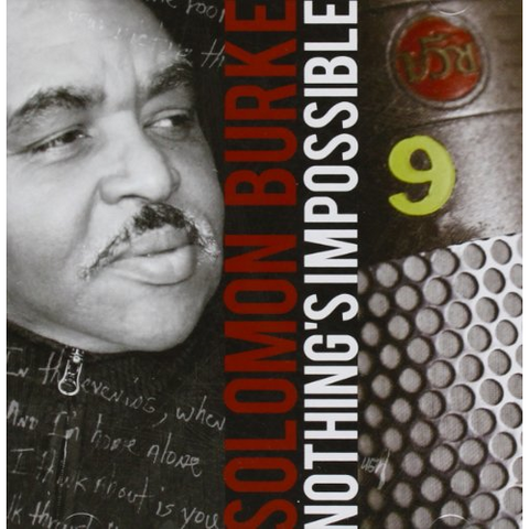SOLOMON BURKE - NOTHING'S IMPOSSIBLE (2010)