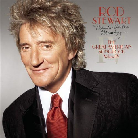 ROD STEWART - THANKS FOR THE MEMORY: great american songbook vol.4 (2005)