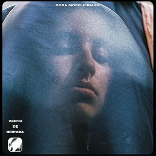 DORA MORELENBAUM - VENTO DE BEIRADA (12” - 2023)