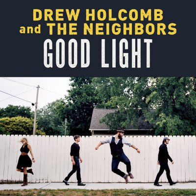 DREW HOLCOMB & THE NEIGHBORS - GOOD LIGHT (2013 - 2cd)