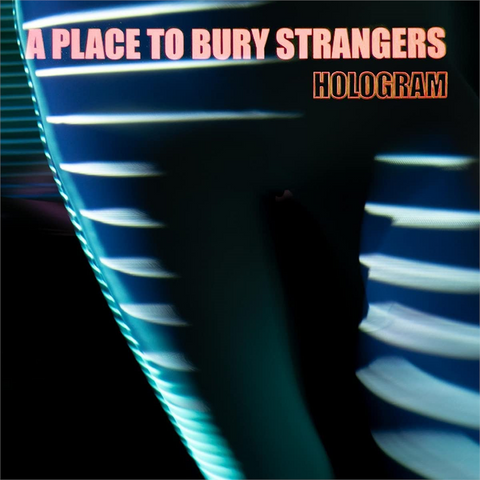 A PLACE TO BURY STRANGERS - HOLOGRAM (LP - rosso&blu - 2021)