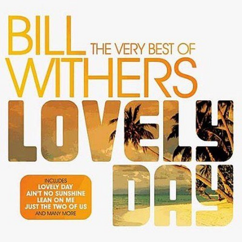 BILL WITHERS - LOVELY DAY - THE VERY BEST OF