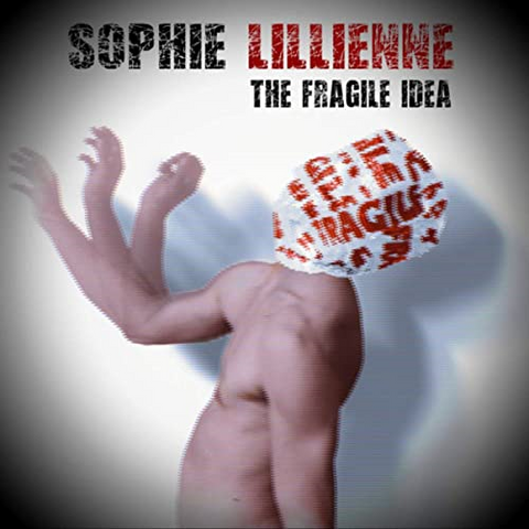 SOPHIE LILLIENNE - THE FRAGILE IDEA (2015)
