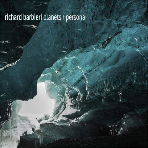 RICHARD BARBIERI - PLANETS + PERSONA (2017)