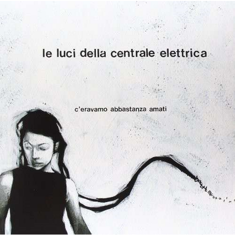 LE LUCI DELLA CENTRALE ELETTRICA - C'ERAVAMO ABBASTANZA AMATI (LP - 2011)