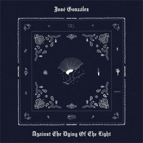 JOSE' GONZALEZ - AGAINST THE DYING OF THE LIGHT (2026)