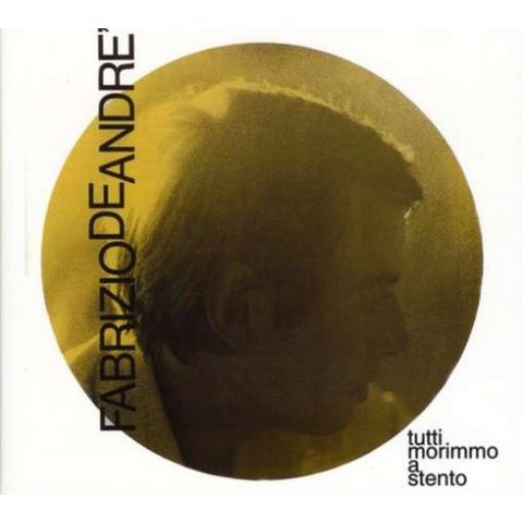 FABRIZIO DE ANDRE' - TUTTI MORIMMO A STENTO