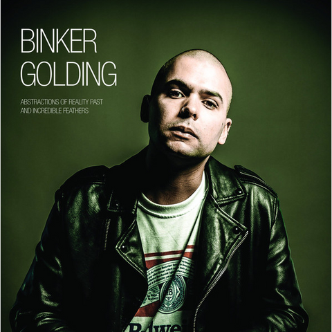 BINKER GOLDING - ABSTRACTIONS OF REALITY PAST  (2019)