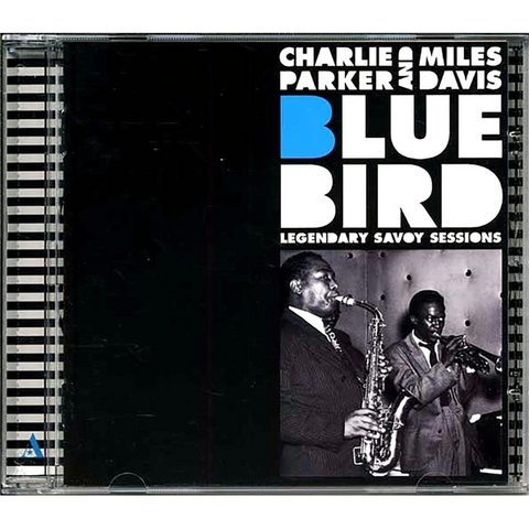 CHARLIE PARKER - BLUEBIRD: LEGENDARY SAVOY SESSIONS (2019 - COMPILATION)