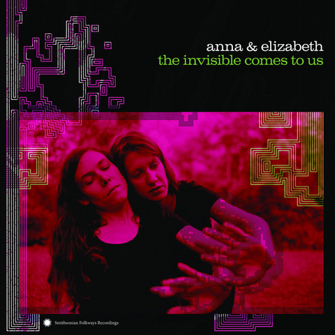 ANNA AND ELIZABETH - THE INVISIBLE COMES TO US (LP - usato - 2018)