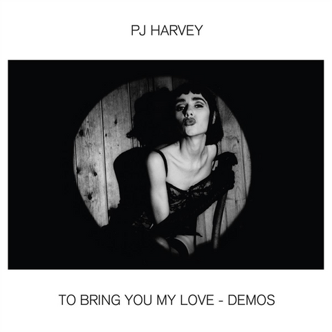 PJ HARVEY - TO BRING YOU MY LOVE - DEMOS (LP - 2020)