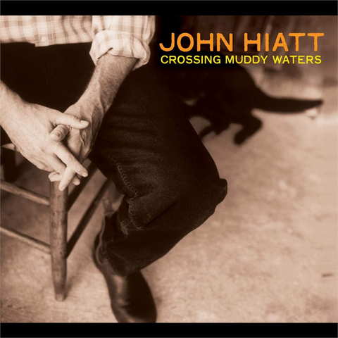 JOHN HIATT - CROSSING MUDDY WATERS (LP – TRASPARENTE | REM'23 – 2000)