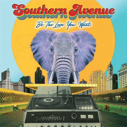 SOUTHERN AVENUE - BE THE LOVE YOU WANT (2021)