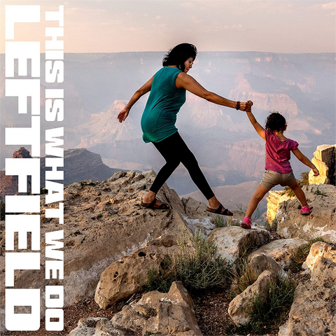 LEFTFIELD - THIS IS WHAT WE DO (2LP - 2022)