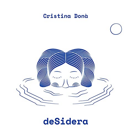 CRISTINA DONA' - DESIDERA (LP - 2021)