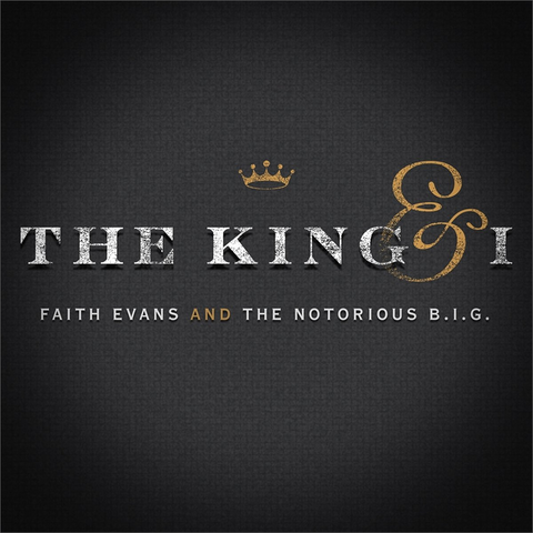FAITH EVANS & NOTORIOUS B.I.G. - THE KING & I (2017)