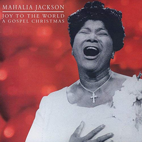MAHALIA JACKSON - JOY TO THE WORLD...