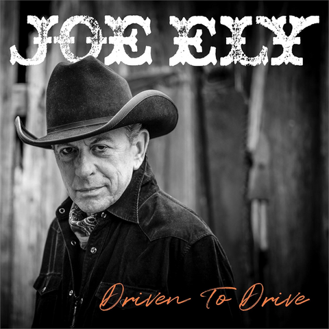 JOE ELY - DRIVEN TO DRIVE (LP - CLRD - 2024)