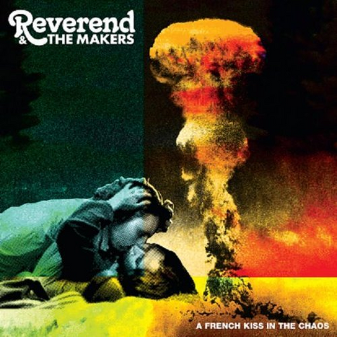 REVEREND & THE MAKERS - FRENCH KISS IN THE CHAOS (2009)