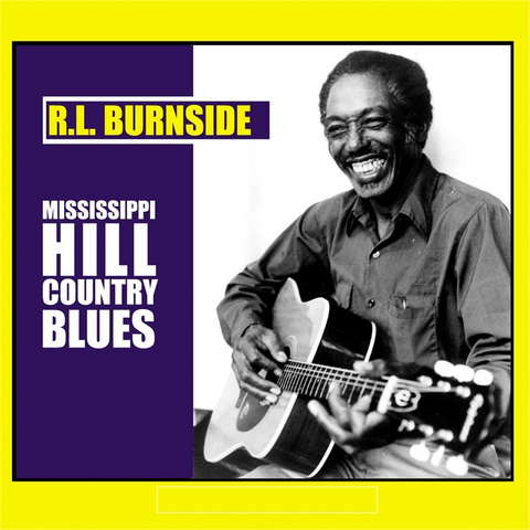R.L. BURNSIDE - MISSISSIPPI HILL COUNTRY BLUES (LP)