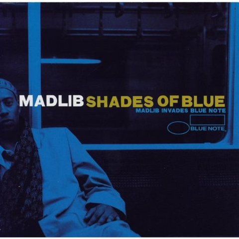 MADLIB - SHADES OF BLUE: Madlib Invades Blue Note (2003 - remixes)