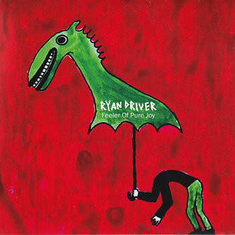 DRIVER RYAN - FEELER OF PURE JOY (LP - USATO - 2009)