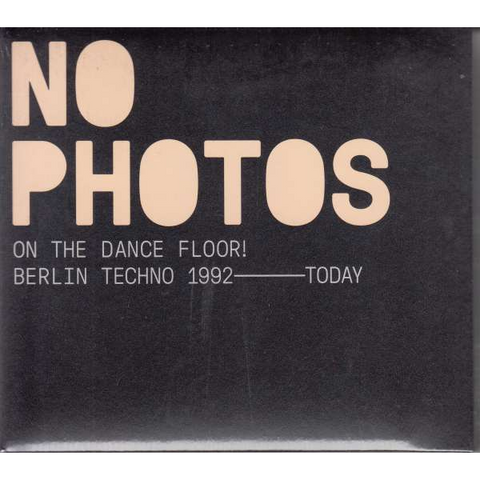 BERLIN TECHNO Â€“ ARTISTI VARI - NO PHOTOS ON THE DANCEFLOOR (2022 – COMPILATION | 2CD)
